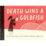 Death Wins a Goldfish by Rea, Brian, 9781452172552