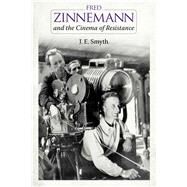Fred Zinnemann and the Cinema of Resistance by Smyth, J. E., 9781496802552