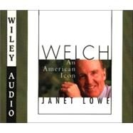 Welch: An American Icon by Lowe, Janet; Riggenbach, Jeff, 9781560152552
