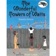 The Wonderful Towers of Watts by Zelver, Patricia; Lessac, Frane, 9781590782552