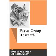 Focus Group Research by Carey,Martha Ann, 9781611322552