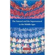 The Natural and the Supernatural in the Middle Ages by Robert Bartlett, 9780521702553