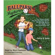 Ballpark Mysteries Collection: Books 6-10 The Wrigley Riddle; The San Francisco Splash;  The Missing Marlin; The Philly Fake; The Rookie Blue Jay by Kelly, David A.; Cashman, Marc, 9780553552553