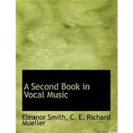 A Second Book in Vocal Music by Smith, Eleanor; Mueller, C. E. Richard, 9780554782553