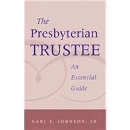 The Presbyterian Trustee by Johnson, Earl, 9780664502553
