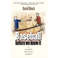 Baseball Before We Knew It by Block, David, 9780803262553