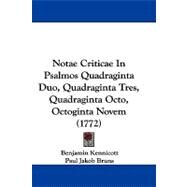 Notae Criticae in Psalmos Quadraginta Duo, Quadraginta Tres, Quadraginta Octo, Octoginta Novem by Kennicott, Benjamin; Bruns, Paul Jakob (CON); Schulz, Johann C. F. (CON), 9781104432553