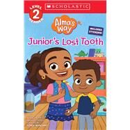 Junior's Lost Tooth (Alma's Way: Scholastic Reader, Level 2) by Reyes, Gabrielle, 9781338862553