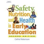 Safety, Health, and Nutrition in Early Education, 2E by Robertson, Cathie, 9781401812553