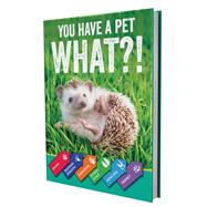 You Have a Pet What?! by Rourke Educational Media; Carson-Dellosa Publishing Company, Inc., 9781483852553