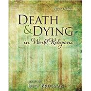 Death and Dying in World Religions by Bregman, Lucy, 9781524982553