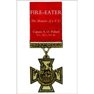 Fire-eater: The Memoirs of a Vc by Pollard, A. O., 9781845742553