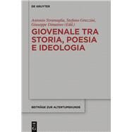 Giovenale tra storia, poesia e ideologia by Stramaglia, Antonio; Grazzini, Stefano; Dimatteo, Giuseppe, 9783110482553