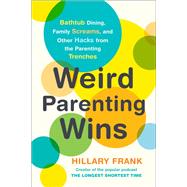 Weird Parenting Wins by Frank, Hillary, 9780143132554