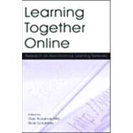 Learning Together Online: Research on Asynchronous Learning Networks by Hiltz, Starr Roxanne; Goldman, Ricki, 9780805852554