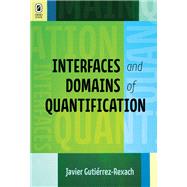 Interfaces and Domains of Quantification by Gutierrez-Rexach, Javier, 9780814212554