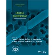 Forensic Microbiology by Carter, David O.; Tomberlin, Jeffery K.; Benbow, M. Eric; Metcalf, Jessica L., 9781119062554