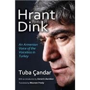 Hrant Dink: An Armenian Voice of the Voiceless in Turkey by Candar,Tuba, 9781412862554
