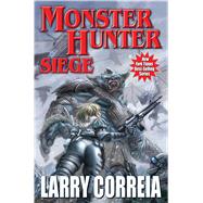 Monster Hunter Siege by Correia, Larry, 9781481482554