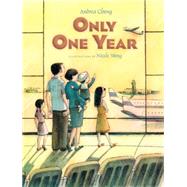 Only One Year by Cheng, Andrea; Wong, Nicole, 9781620142554