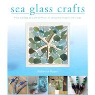 Sea Glass Crafts by Ruger-wightman, Rebecca, 9781631582554