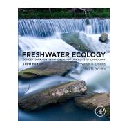 Freshwater Ecology: Concepts and Environmental Applications of Limnology by Dodds, Walter K.; Whiles, Matt R., 9780128132555