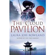 The Cloud Pavilion A Novel by Rowland, Laura Joh, 9780312652555