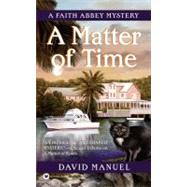A Matter of Time A Faith Abbey Mystery by Manuel, David, 9780446612555