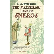 The Marvellous Land of Snergs by Wyke-Smith, E. A.; Morrow, George, 9780486452555