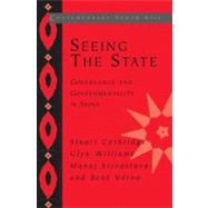Seeing the State: Governance and Governmentality in India by Stuart Corbridge , Glyn Williams , Manoj Srivastava , René Véron, 9780521542555