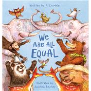 We Are All Equal by Crumble, P.; Bentley, Jonathan, 9780593202555