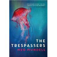 The Trespassers by Mundell, Meg, 9780702262555