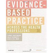 Evidence-based Practice Across the Health Professions by Hoffmann, Tammy; Bennett, Sally; Del Mar, Christopher, 9780729542555