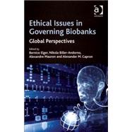 Ethical Issues in Governing Biobanks: Global Perspectives by Biller-Andorno,Nikola;Elger,Be, 9780754672555