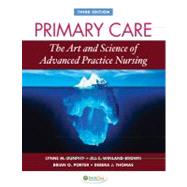Primary Care: The Art and Science of Advanced Practice Nursing by Dunphy, Lynn M., Ph.D.; Winland-Brown, Jill E.; Porter, Brian Oscar, M.D., Ph.D.; Thomas, Debera J., RN, 9780803622555
