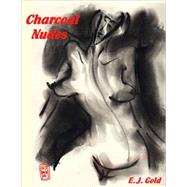Charcoal Nudes by Gold, E. J., 9780895562555