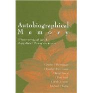 Autobiographical Memory: Theoretical and Applied Perspectives by Thompson,Charles P., 9781138002555