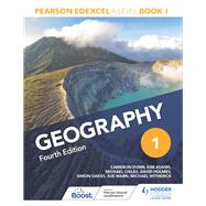Pearson Edexcel A Level Geography Book 1 Fourth Edition by Cameron Dunn; Kim Adams; David Holmes; Simon Oakes; Sue Warn; Michael Witherick; Michael Chiles, 9781398312555