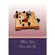When You Kant Let Go by Schilling, Carol, 9781453512555