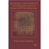 Authority and Identity A Sociolinguistic History of Europe before the Modern Age by Millar, Robert McColl, 9780230232556