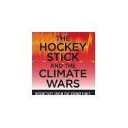 The Hockey Stick and the Climate Wars by Mann, Michael E., 9780231152556