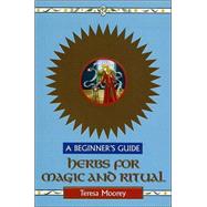 Herbs for Magic and Ritual by Moorey, Teresa, 9780340742556