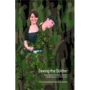Sexing the Soldier: The Politics of Gender and the Contemporary British Army by Woodward; Rachel, 9780415392556