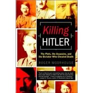 Killing Hitler by MOORHOUSE, ROGER, 9780553382556