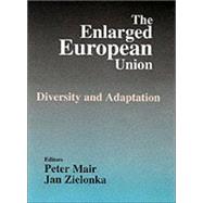 The Enlarged European Union: Unity and Diversity by Mair,Peter;Mair,Peter, 9780714682556