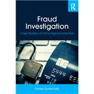 Fraud Investigation: Case Studies of Crime Signal Detection by Gottschalk; Petter, 9780815352556