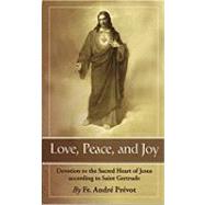 Love, Peace and Joy by Prevot, Andre, 9780895552556