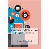 Content Marketing Fundamentals by Mitchell, Sean R., 9781503232556