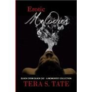 Erotic Melodies by Tate, Tera S., 9781508732556