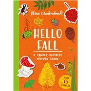 Hello Fall A sticker activity nature guide by Chakrabarti, Nina, 9781510232556